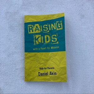 Raising Kids With A Heart For Missions Daniel Akin